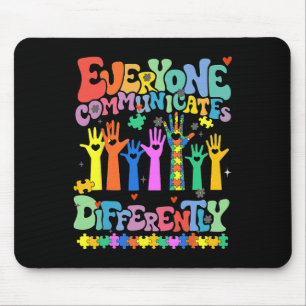 Everyone Communicates Differently Autism Teacher Mouse Pad