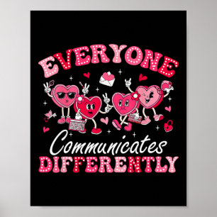 Everyone Communicates Differently Autism Valentine Poster