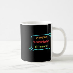 Everyone Communicates Differently Clic  Coffee Mug