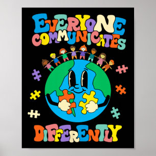 Everyone Communicates Differently Earth Autism Awa Poster