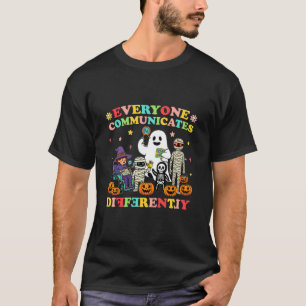 Everyone Communicates Differently Halloween SLP Sp T-Shirt