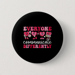 Everyone Communicates Differently Heart Autism Val 2 Inch Round Button