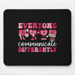 Everyone Communicates Differently Heart Autism Val Mouse Pad