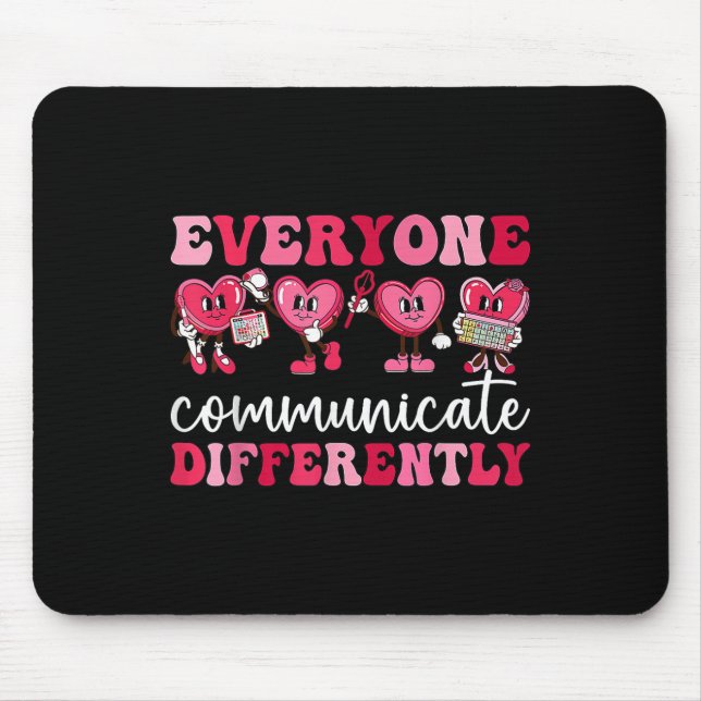 Everyone Communicates Differently Heart Autism Val Mouse Pad (Front)