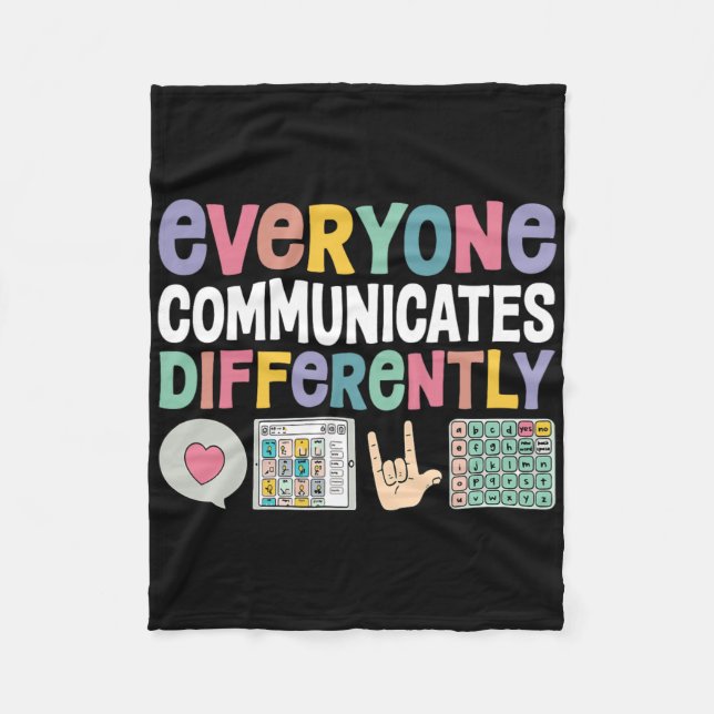 Everyone Communicates Differently Special Educatio Fleece Blanket (Front)