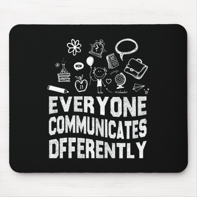 Everyone Communicates Differently Special Educatio Mouse Pad (Front)