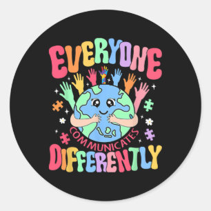 Everyone Communicates Differently Sped Teacher Aut Classic Round Sticker