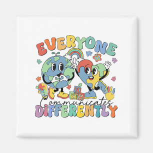 Everyone Communicates Differently Speech Autism 1 Magnet