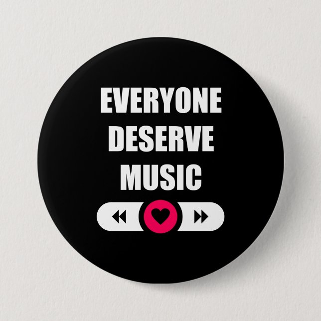 Everyone Deserve Music 3 Inch Round Button (Front)