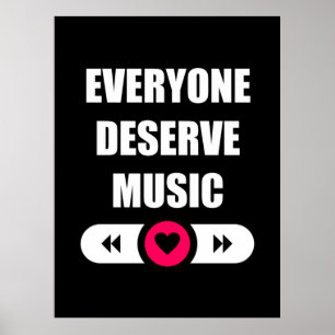 Everyone Deserve Music Poster
