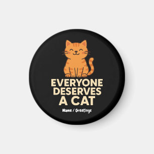 Everyone Deserves a Cat Cute Orange Tabby Cat Love Magnet