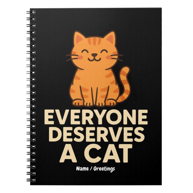 Everyone Deserves a Cat Cute Orange Tabby Cat Love Notebook (Front)