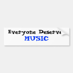 Everyone Deserves Music Bumper Sticker