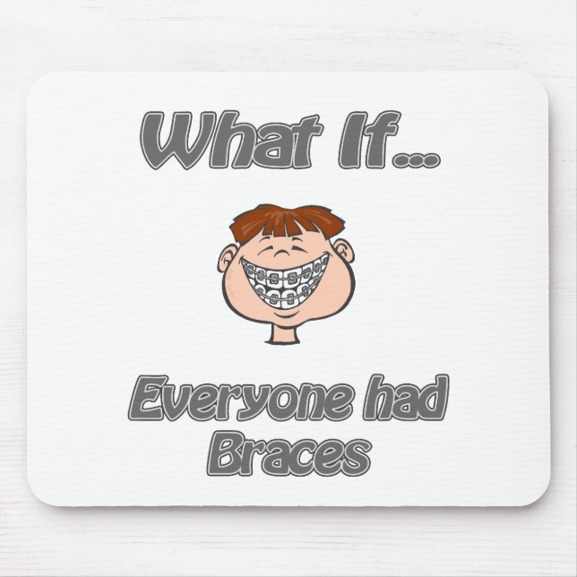 everyone had braces mouse pad (Front)