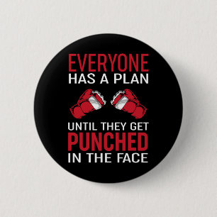Everyone Has A Plan Until They Get Punched In The 2 Inch Round Button