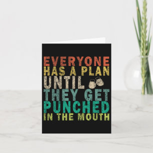 Everyone Has A Plan Until They Get Punched In The Card