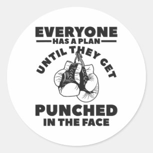 Everyone Has A Plan Until They Get Punched In The Classic Round Sticker