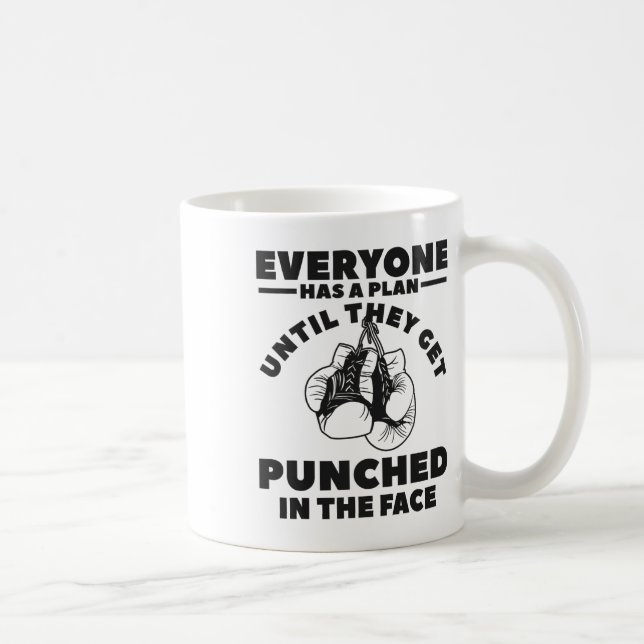 Everyone Has A Plan Until They Get Punched In The  Coffee Mug (Right)