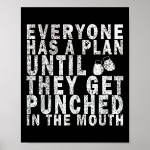 Everyone Has A Plan Until They Get Punched In The  Poster