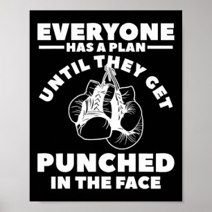 Everyone Has A Plan Until They Get Punched In The Poster