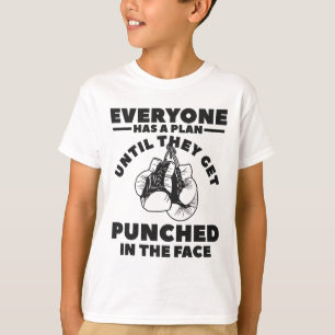 Everyone Has A Plan Until They Get Punched In The T-Shirt