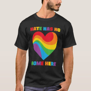 Everyone Hate Has No Home Here T-Shirt