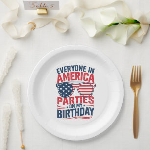 Everyone In America Parties On My Birthday  Paper Plate