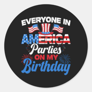 Everyone In American Parties On My Birthday 4th Of Classic Round Sticker