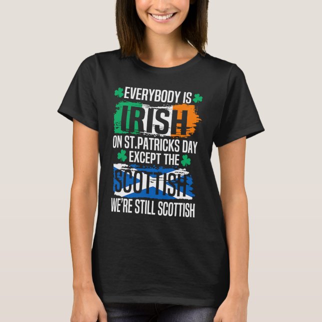 Everyone Is A Litte Irish On St Patricks Day Excep T-Shirt (Front)