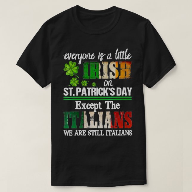 Everyone Is A Little Irish On St Patrick Day Ecept T-Shirt (Design Front)