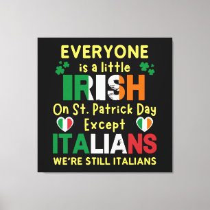 Everyone Is A Little Irish On St Patrick's Day Canvas Print