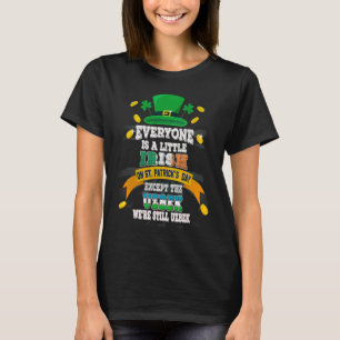 Everyone Is A Little Irish On St Patricks Day Exce T-Shirt