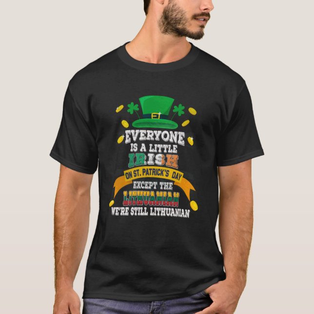 Everyone Is A Little Irish On St Patricks Day Lith T-Shirt (Front)