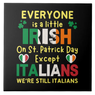 Everyone Is A Little Irish On St Patrick's Day Tile