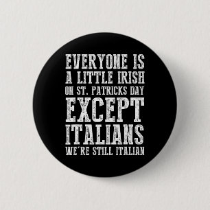 Everyone Is A Little Irish St. Patricks Day Except 2 Inch Round Button