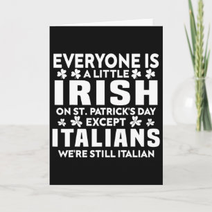 Everyone Is A Little Irish St. Patricks Day Except Card