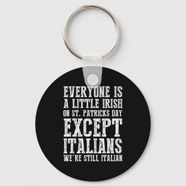 Everyone Is A Little Irish St. Patricks Day Except Keychain (Front)
