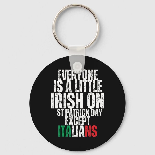 Everyone Is A Little Irish St Patricks Day Except  Keychain (Front)