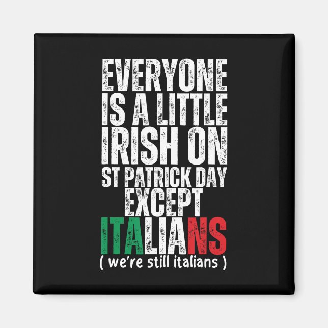 Everyone Is A Little Irish St Patricks Day Except  Magnet (Front)