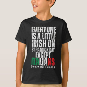 Everyone Is A Little Irish St Patricks Day Except T-Shirt