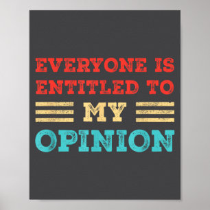 Everyone Is Entitled To My Onion Funny Sarcastic Q Poster
