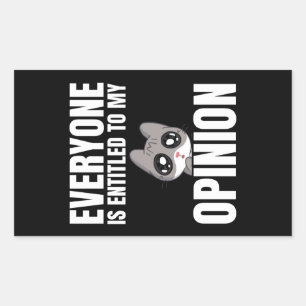 Everyone is Entitled to My Opinion, Sticker