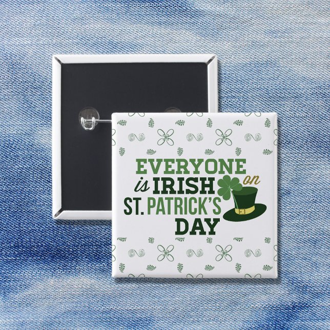 Everyone Is Irish on St Patricks Day 2 Inch Square Button (Creator Uploaded)