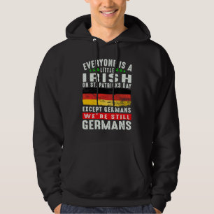 Everyone Is Little Irish On St Patrick's Day Excep Hoodie