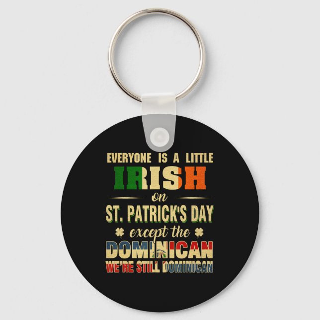 Everyone Is Little Irish St Patrick's Day Except D Keychain (Front)