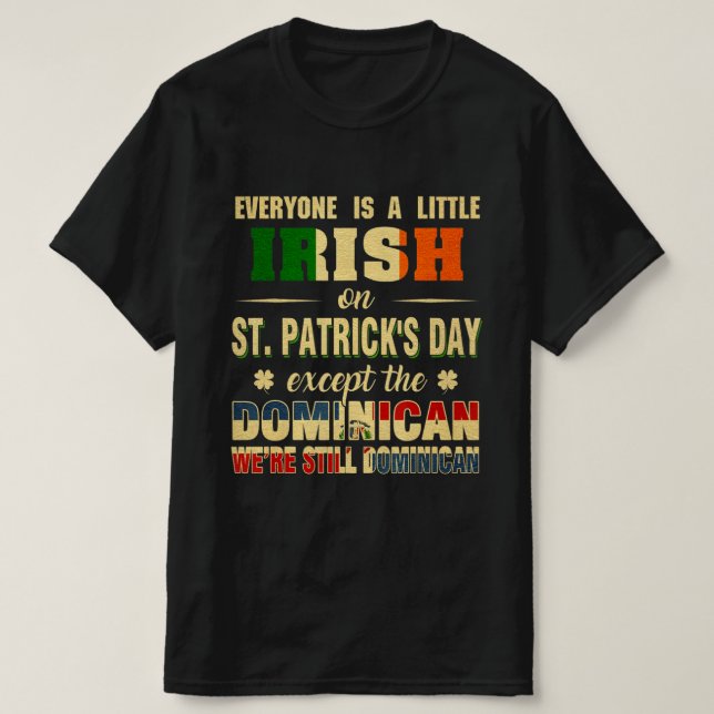 Everyone Is Little Irish St Patrick's Day Except D T-Shirt (Design Front)