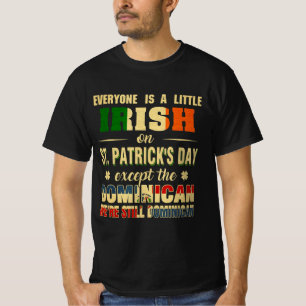 Everyone Is Little Irish St Patrick's Day Except D T-Shirt