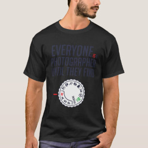 Everyone is photographer until they find Manual T-Shirt