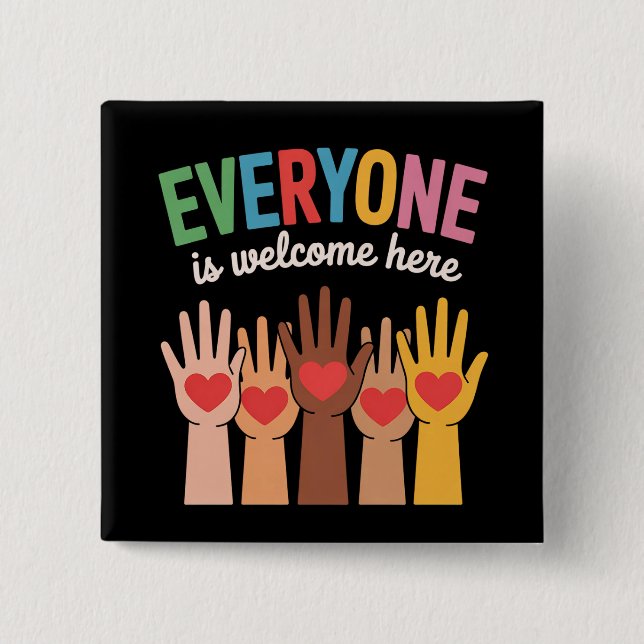 Everyone Is Welcome Here 2 Inch Square Button (Front)