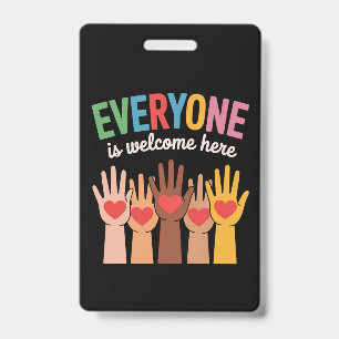Everyone Is Welcome Here Badge